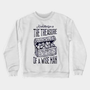 Knowledge is the treasure Crewneck Sweatshirt